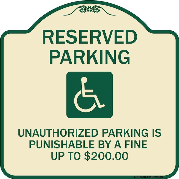 Reserved Parking Unauthorized Parking Is Punishable by A Fine Up to $200, A-DES-TG-1818-23003